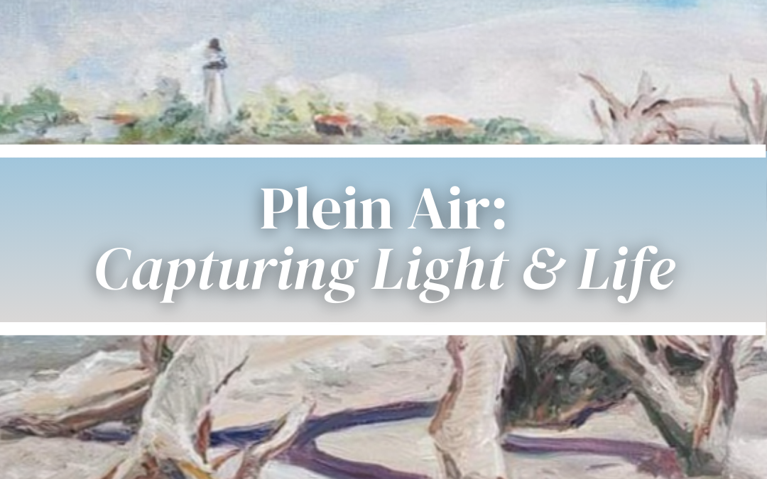 Plein Air: Capturing Light and Life Exhibit
