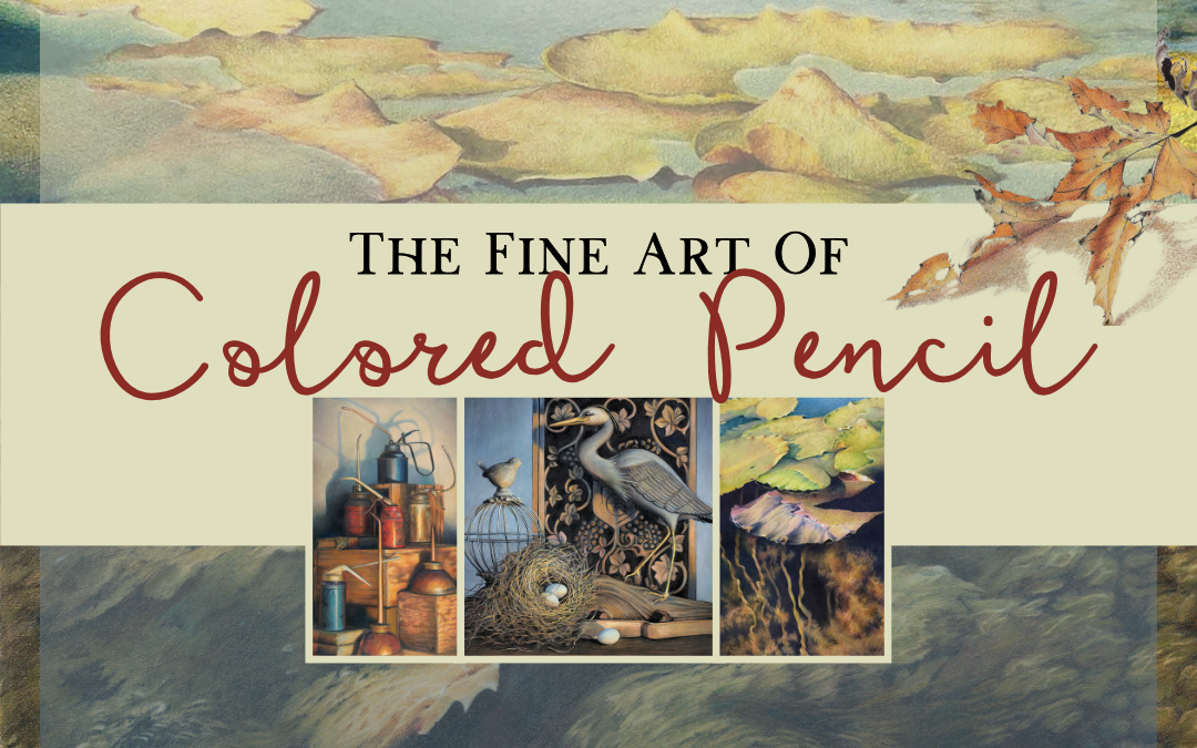 Fine Art of Colored Pencil Exhibit