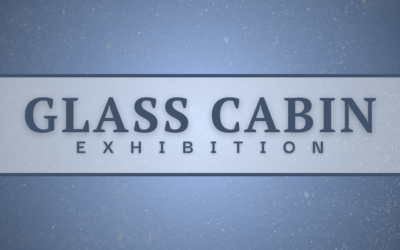 Glass Cabin Exhibition