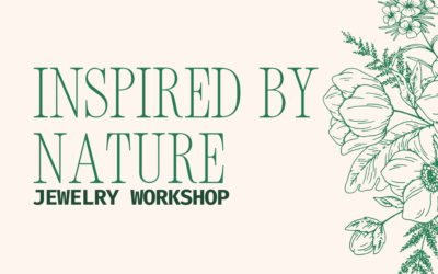 Inspired by Nature: Jewelry Workshop