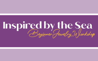 Inspired by the Sea: Beginner Jewelry Workshop